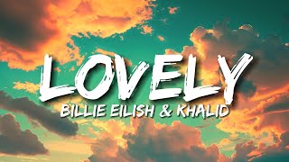 ​lovely Lyrics Billie Eilish amp Khalid [upl. by Giraud879]