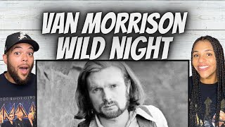 THOSE HORNS FIRST TIME HEARING Van Morrison  Wild Night REACTION [upl. by Thorstein]