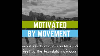 Episode 10  Laura von wullerstorff Your feet as the foundation of your core [upl. by Nnyleimaj]