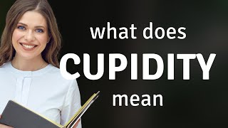 Cupidity • CUPIDITY meaning [upl. by Anilef]