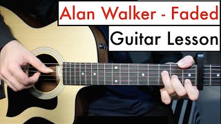 Alan Walker  Faded  Guitar Lesson Tutorial Chords [upl. by Janice]