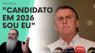 BOLSONARO diz que SERÁ CANDIDATO em 2026 e que SÓ INDICA OUTRO NOME se ESTIVER ENTERRADO até LÁ [upl. by Notlrahc565]