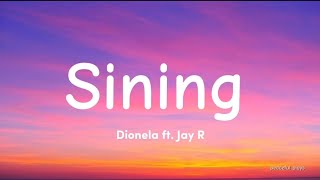 Dionela  Sining Lyrics ft Jay R [upl. by Moulden788]