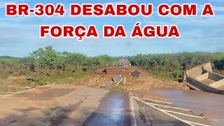 A BR304 foi destruída com a força da água em Rio Grande do Norte [upl. by Teplitz]