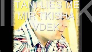 tani lies me mir tkisha vdek new 2014 [upl. by Rfinnej]