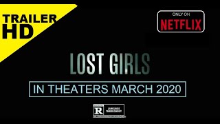 LOST GIRLS TRAILER HD NETFLIX MARCH 2020 [upl. by Avram]