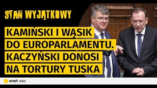 Kamiński i Wąsik do Europarlamentu Kaczyński donosi na tortury Tuska Morawiecki boi się Czarnka [upl. by Adnilasor]