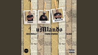 uMlando feat Sir Trill Sino Msolo Lady Du Young Stunna and Slade [upl. by Janna]