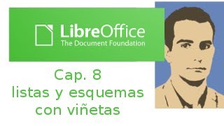 LibreOffice Writer Capítulo 08 Listas y esquemas con viñetas [upl. by Ocirled]