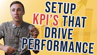 How To Setup KPIs Key Performance Indicators That Drive Performance For Everyone In Your Company [upl. by Iraam]