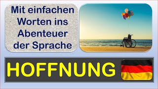 🧒HOFFNUNG 7🧒Ich lerne Deutsch Mit einfachen Worten und Sätzen ins Abenteuer Sprache [upl. by Ainivad]