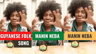 Guyanese Folk Song Manin Neba Manin Neba [upl. by Toland]