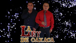 HAY UNOS OJOS CHILENAquotLA LEY DE OAXACA quot [upl. by Elagiba]