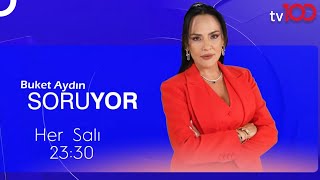 Buket Aydın Soruyor Her Salı 2330da tv100de [upl. by Assirat]