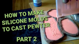 Making the Silicone Molds for Home Pewter Casting with SmoothOn Rebound 25 PT 2 [upl. by Llednov]