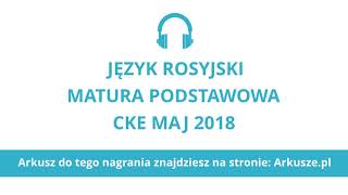 Matura 2018 język rosyjski podstawowy nagranie [upl. by Ytoc]