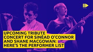 Upcoming Tribute Concert For Sinead OConnor And Shane MacGowan Heres The Performer List [upl. by Enenaej]