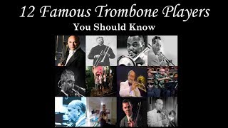 12 Famous Trombone Players You Should Know [upl. by Llevra84]