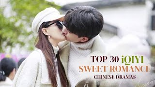 TOP 30 MUSTWATCH iQIYI SWEET ROMANCE CHINESE DRAMAS  CDRAMA RECOMMENDATIONS 2024 [upl. by Buine361]