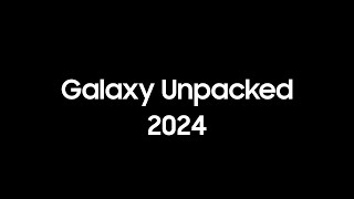 Samsung Galaxy Unpacked 2024 [upl. by Trahurn]