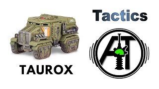 Taurox  Taurox Prime Rule Review  Tactics  Imperial Guard  Astra Militarum Strategy Guide [upl. by Lliw]