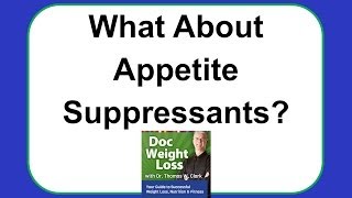 Doc Weight Loss  Appetite Suppressants And Weight Loss [upl. by Artap442]