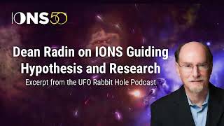 Dean Radin on IONS Guiding Hypothesis and Research [upl. by Aneeres]