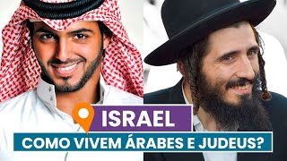 Como vivem ÁRABES e JUDEUS em ISRAEL [upl. by Haag]