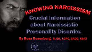 KNOWING NARCISSISM Crucial Information about Narcissistic Personality Disorder [upl. by Heida]