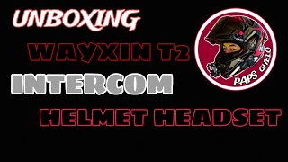 WAYXIN T2INTERCOM HELMET HEADSET unboxing at reviewSOLID ito [upl. by Tabber]