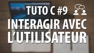 TUTO C  9 Interagir avec lutilisateur scanf [upl. by Triplett]