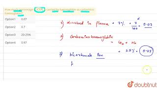 How much percentage of CO2 is carried by haemoglobin as carbaminohaemoglobin [upl. by Eixor]