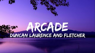 Duncan Laurence  Arcade Lyrics ft FLETCHER [upl. by Olette]