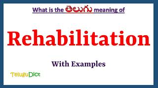 Rehabilitation Meaning in Telugu  Rehabilitation in Telugu  Rehabilitation in Telugu Dictionary [upl. by Bourne]