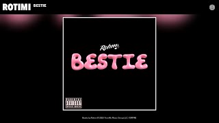 Rotimi  Bestie Official Audio [upl. by Cardinal]