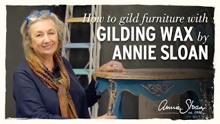 How to gild furniture using Annie Sloan Gilding Wax [upl. by Aneeroc]