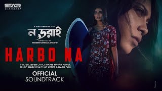 Harbo Na  Nodorai  Xefer  Bangla Movie Song 2019 Official Soundtrack [upl. by Adialeda]