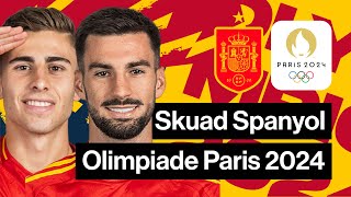 DAFTAR SKUAD SPANYOL OLIMPIADE PARIS 2024  SPAIN SQUAD OLYMPICS 2024 [upl. by Arratal]