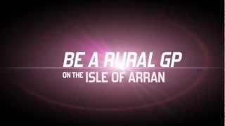 Salaried GP Vacancy Isle of Arran 2013 [upl. by Ameerak]