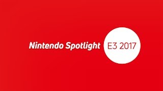 Introduction  Nintendo Spotlight E3 2017 [upl. by Aehs]