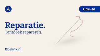 Tent reparatie  Hoe kan ik tentdoek repareren  Obelink [upl. by Ariane]