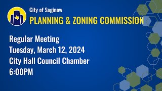 Planning amp Zoning Commission Meeting  March 12 2024 [upl. by Eeryt]