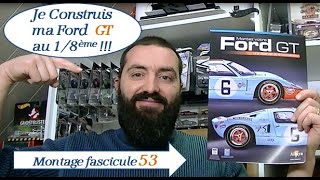 Je construis une Ford GT40 au 18 Altaya montage fascicule 53 [upl. by Ardie]