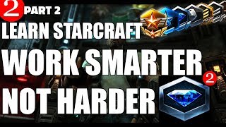 Learn Starcraft Masters with LESS THAN 100 APM Terran Zerg amp Protoss Part 2 Diamond 2 [upl. by Suirada]