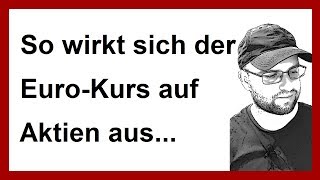 Schwacher EURO gut oder schlecht für Aktien Aktien für Anfänger [upl. by Glick]