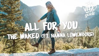 The Waked  All For You Lyrics ft Hanna Löwenborg [upl. by Kluge]