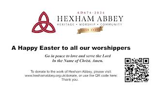 Hexham Abbey Easter Eucharist Easter Sunday 2024 10am [upl. by Tenej]