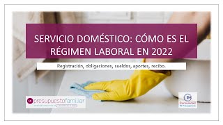 Servicio domestico El régimen laboral de 2022 [upl. by Vivien]