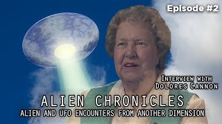 ALIEN CHRONICLES S1E2  DOLORES CANNON  ALIEN AND UFOS [upl. by Otecina386]