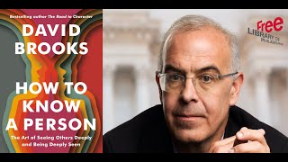 David Brooks  How to Know a Person The Art of Seeing Others Deeply and Being Deeply Seen [upl. by Htes]